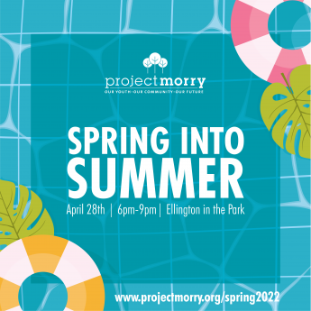 Project Morry’s 2022 Spring into Summer! 